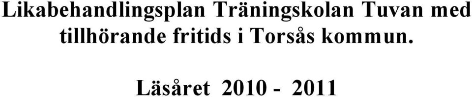 tillhörande fritids i