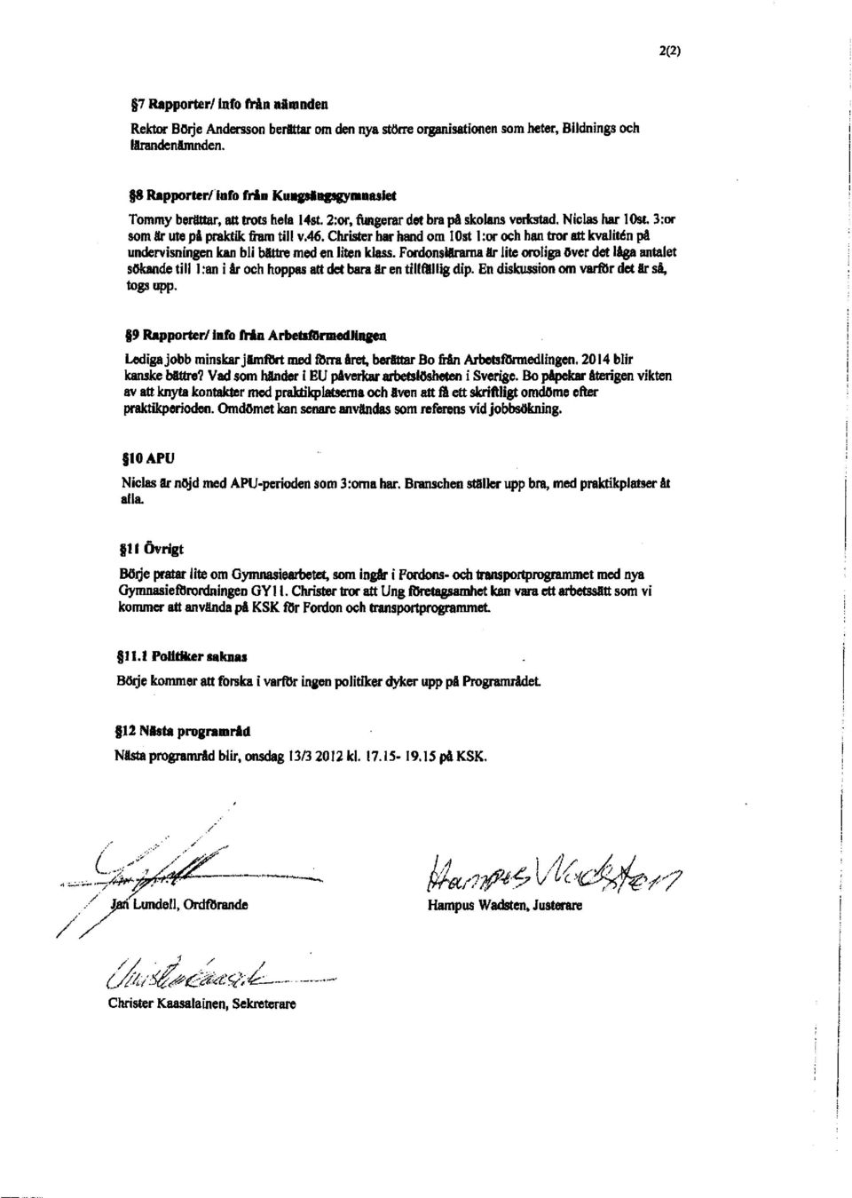 46, ChrisEr har hand om lost l:or och han tor at kvalitdn p0 undorvisningen ksn bli b6tte rned en litpn klass.