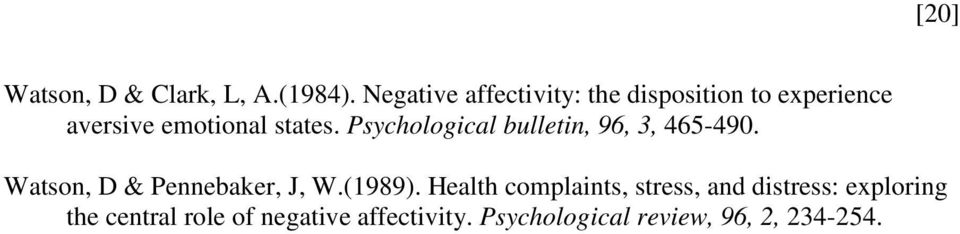 Psychological bulletin, 96, 3, 465-490. Watson, D & Pennebaker, J, W.(1989).