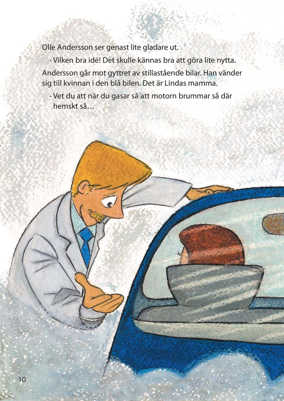 Andersson går mot gyttret av stillastående bilar.