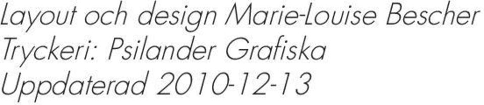 Tryckeri: Psilander
