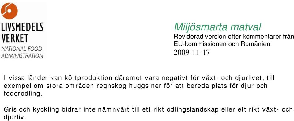 bereda plats för djur och foderodling.