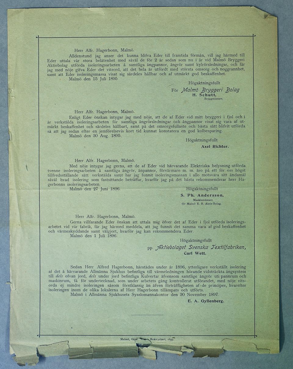 isoleringsmassa visat sig särdeles hållbar och af utmärkt god beskaffenhet. Malmö den 15 Juli 1895 För jy lcd m ö Bryggeri T$olag H. S c h u t t, B ry g g m ä sta re.