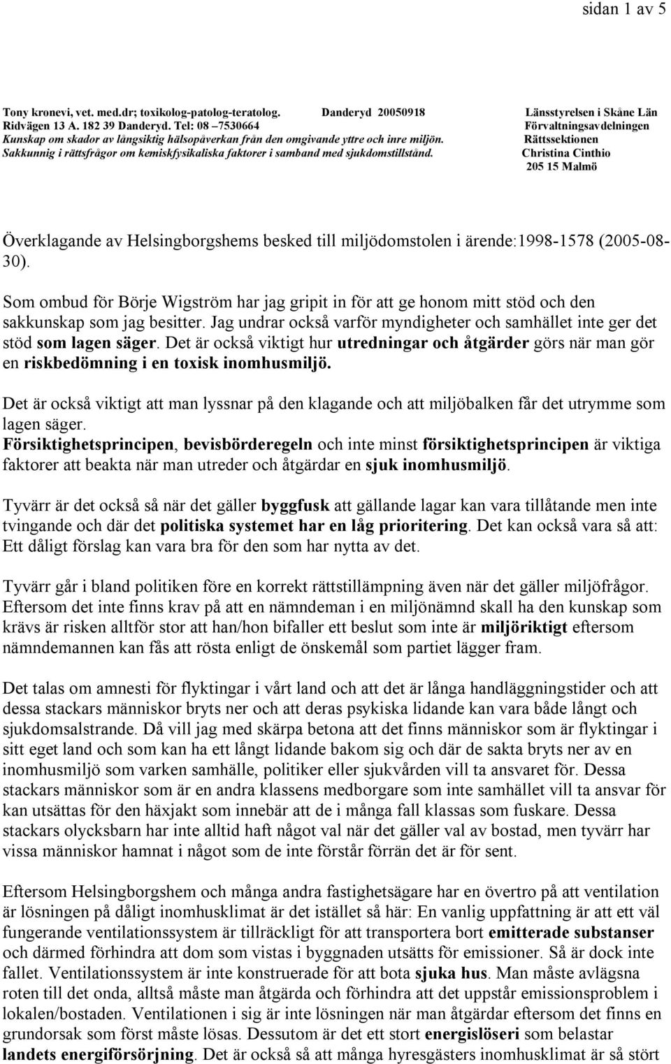 Rättssektionen Sakkunnig i rättsfrågor om kemiskfysikaliska faktorer i samband med sjukdomstillstånd.
