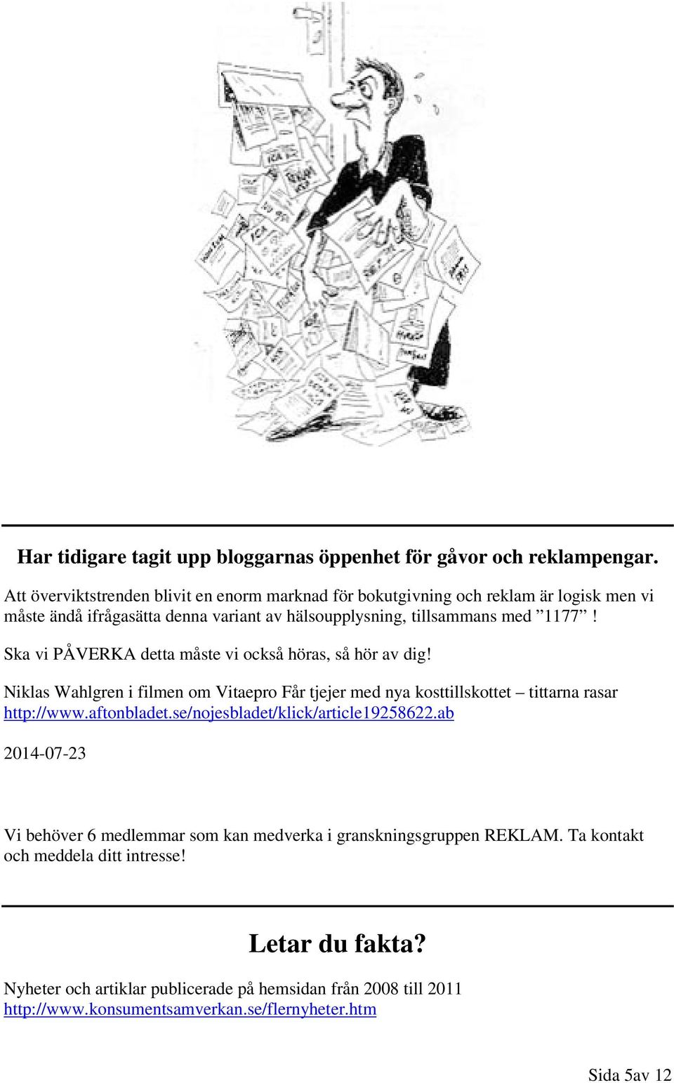 Ska vi PÅVERKA detta måste vi också höras, så hör av dig! Niklas Wahlgren i filmen om Vitaepro Får tjejer med nya kosttillskottet tittarna rasar http://www.aftonbladet.
