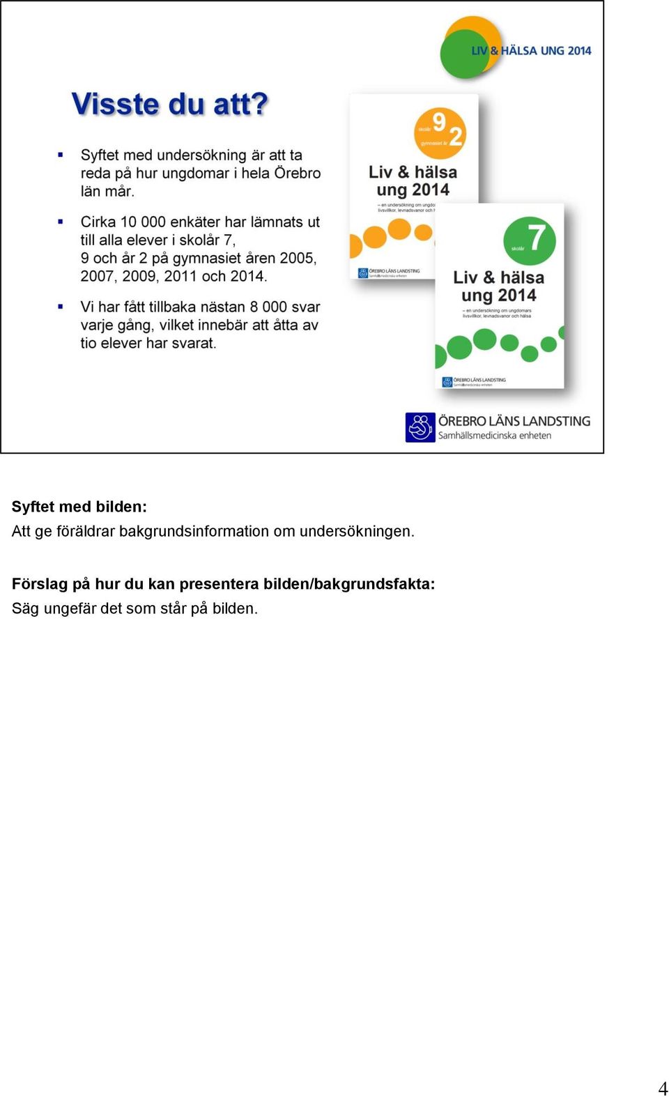 undersökningen.