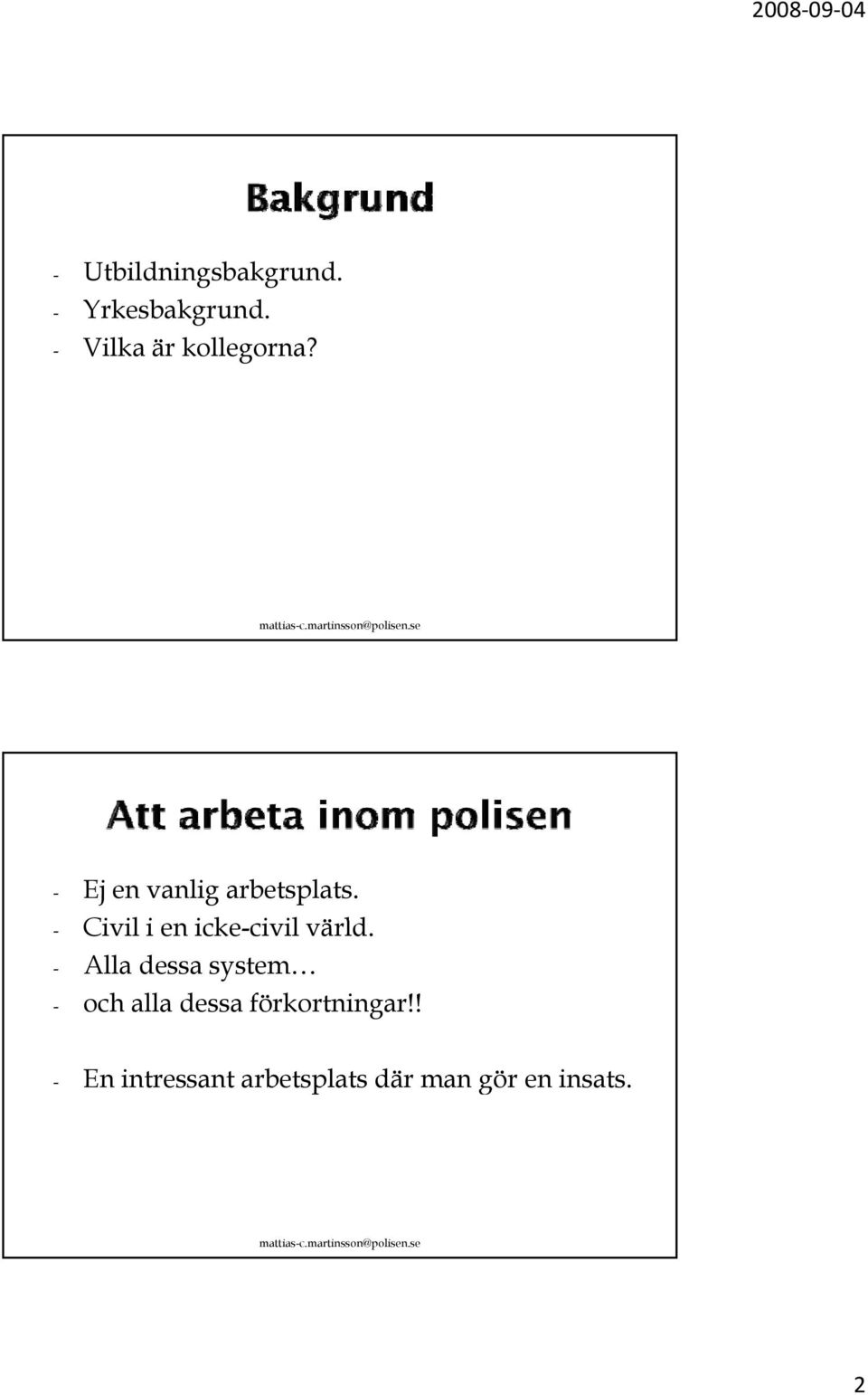 - Civil il i en icke-civil i il värld.