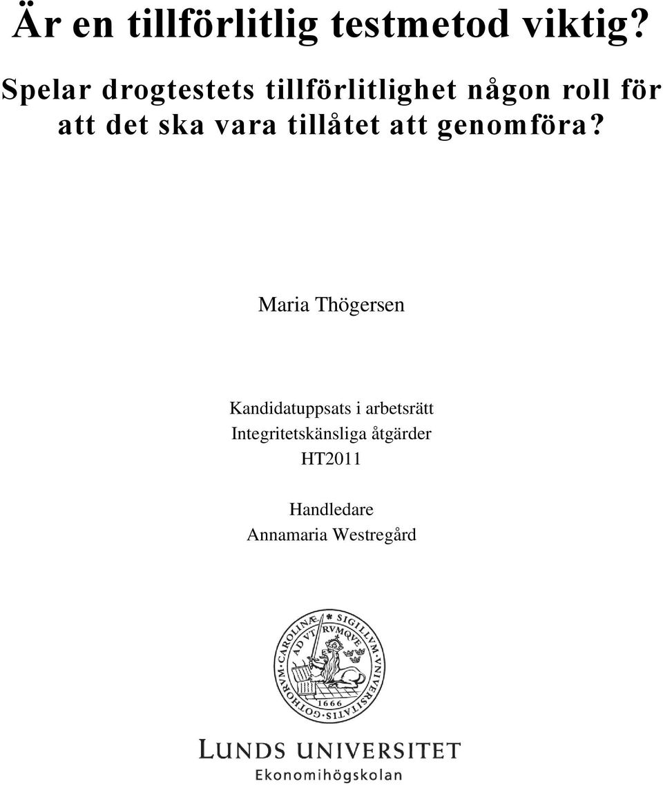 ska vara tillåtet att genomföra?