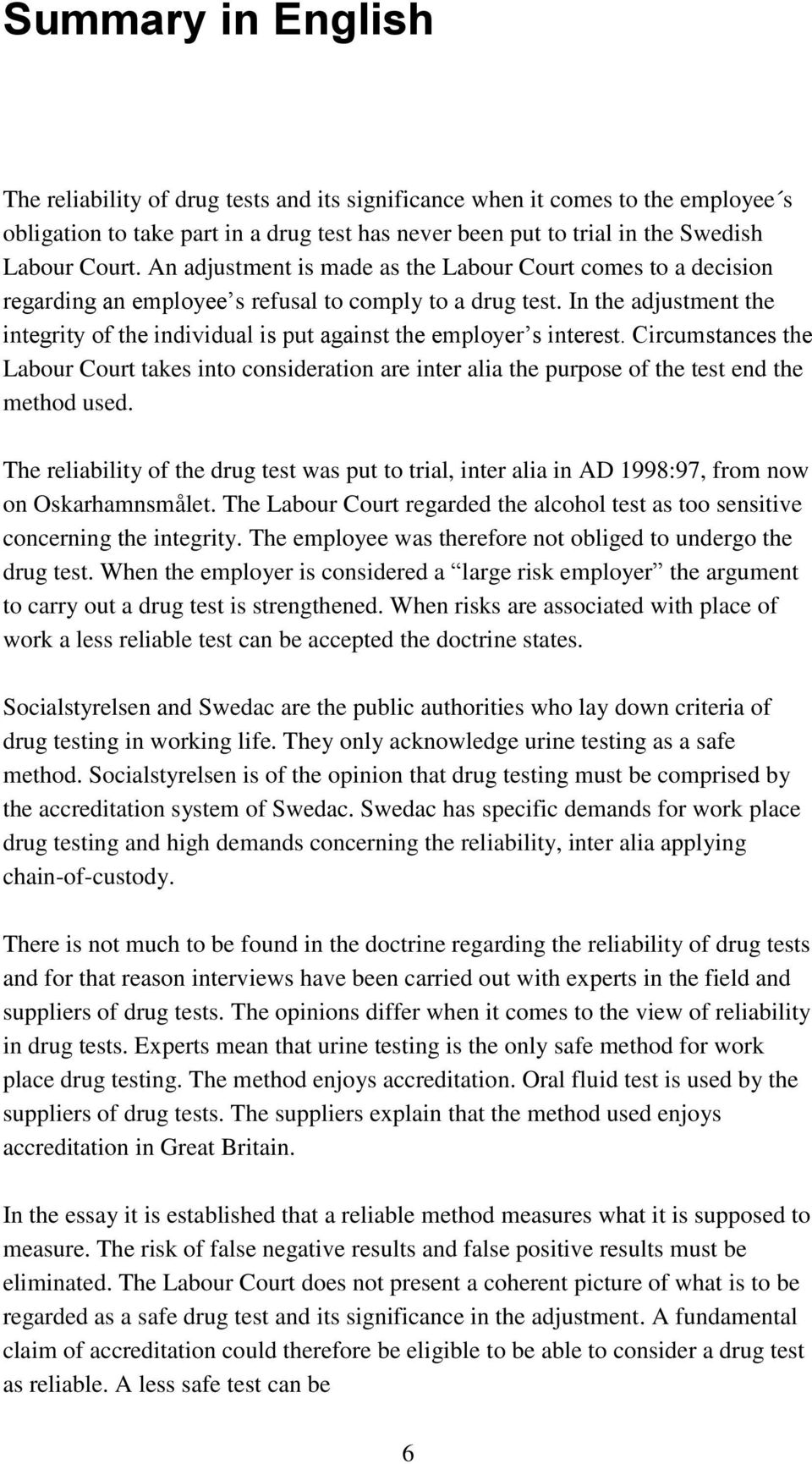 In the adjustment the integrity of the individual is put against the employer s interest.