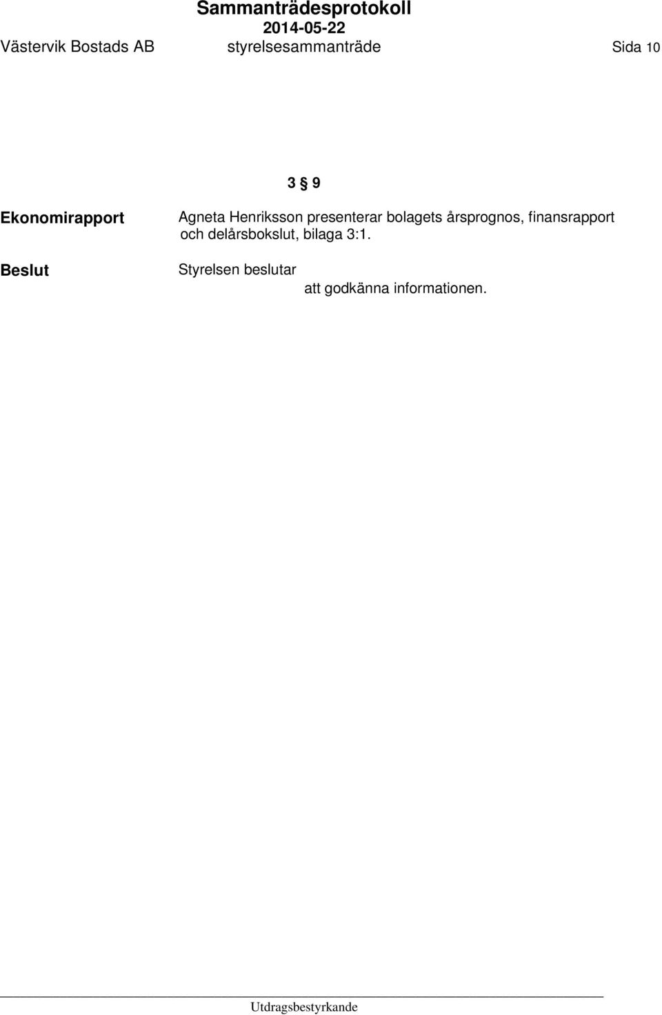 årsprognos, finansrapport och delårsbokslut, bilaga