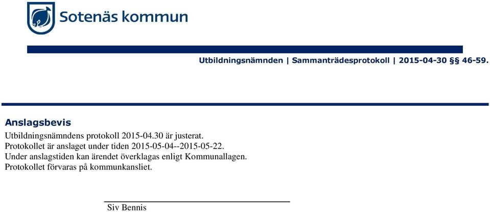 Protokollet är anslaget under tiden 2015-05-04--2015-05-22.