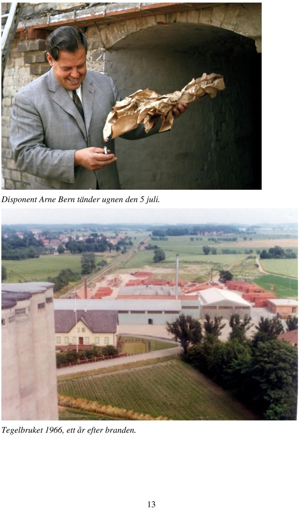 juli. Tegelbruket