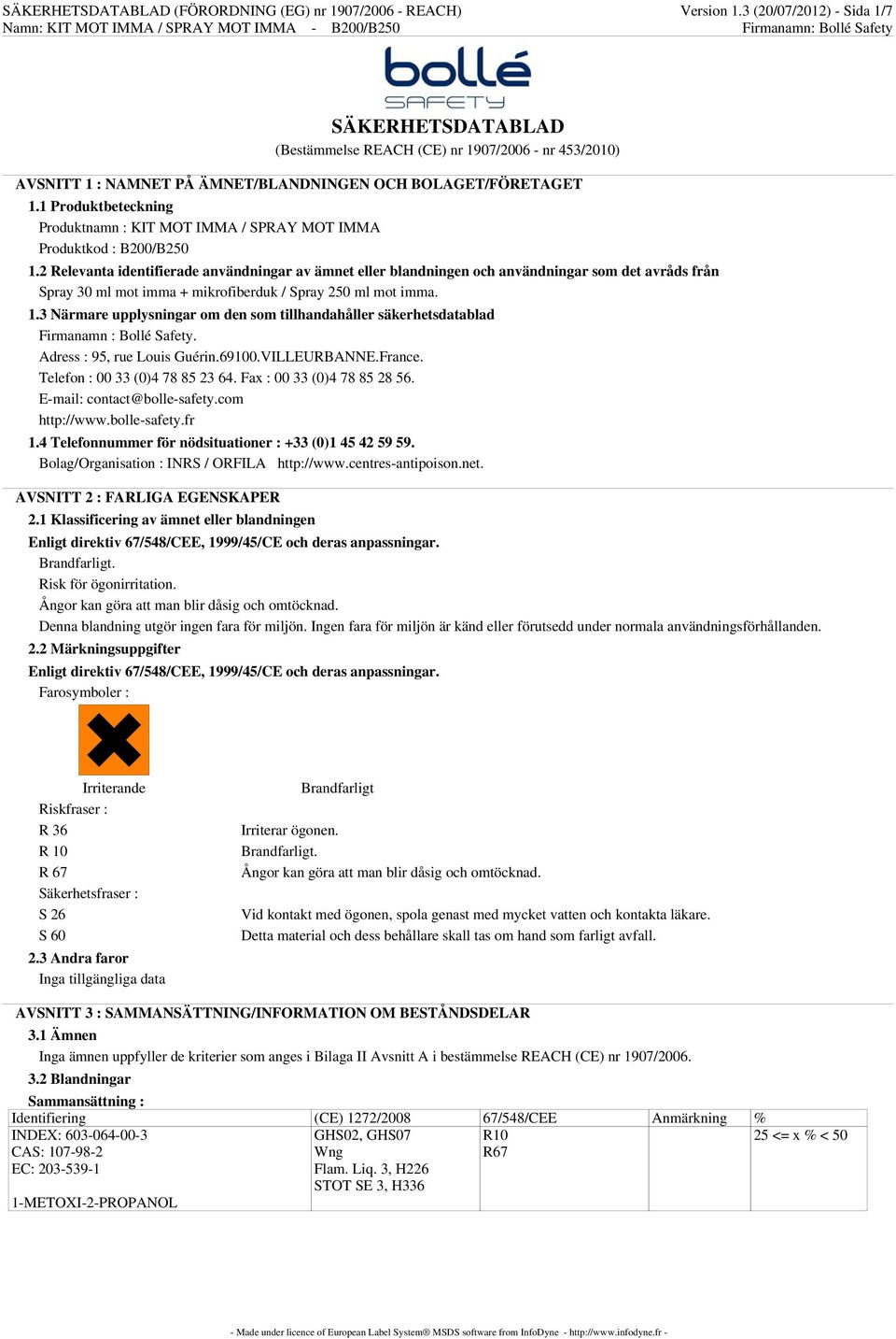 1 Produktbeteckning Produktnamn : KIT MOT IMMA / SPRAY MOT IMMA Produktkod : B200/B250 1.