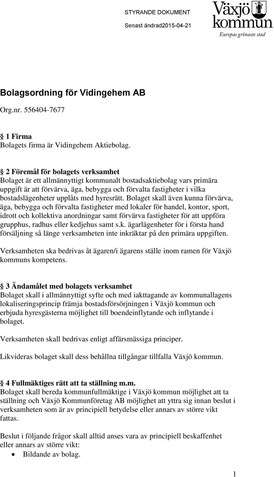 upplåts med hyresrätt.