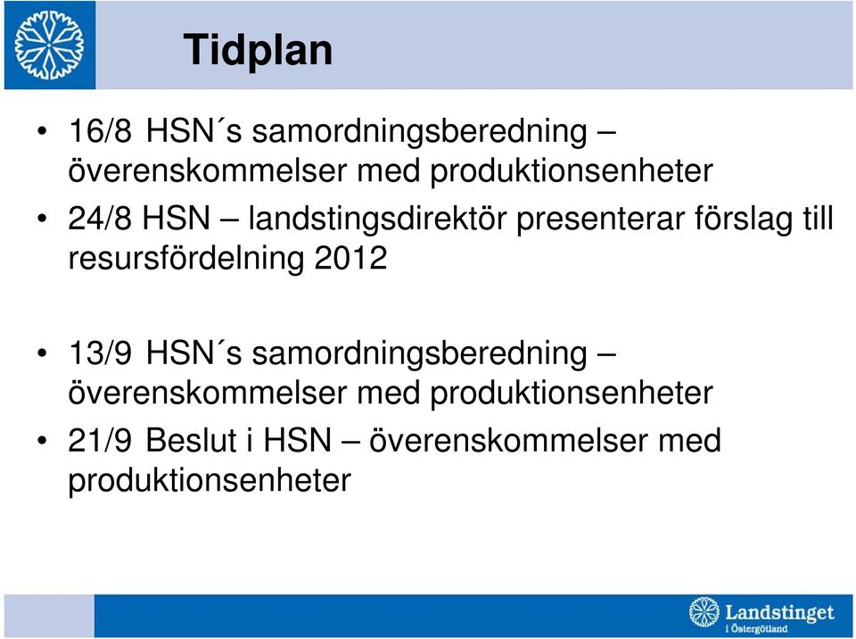 till resursfördelning 2012 13/9 HSN s samordningsberedning