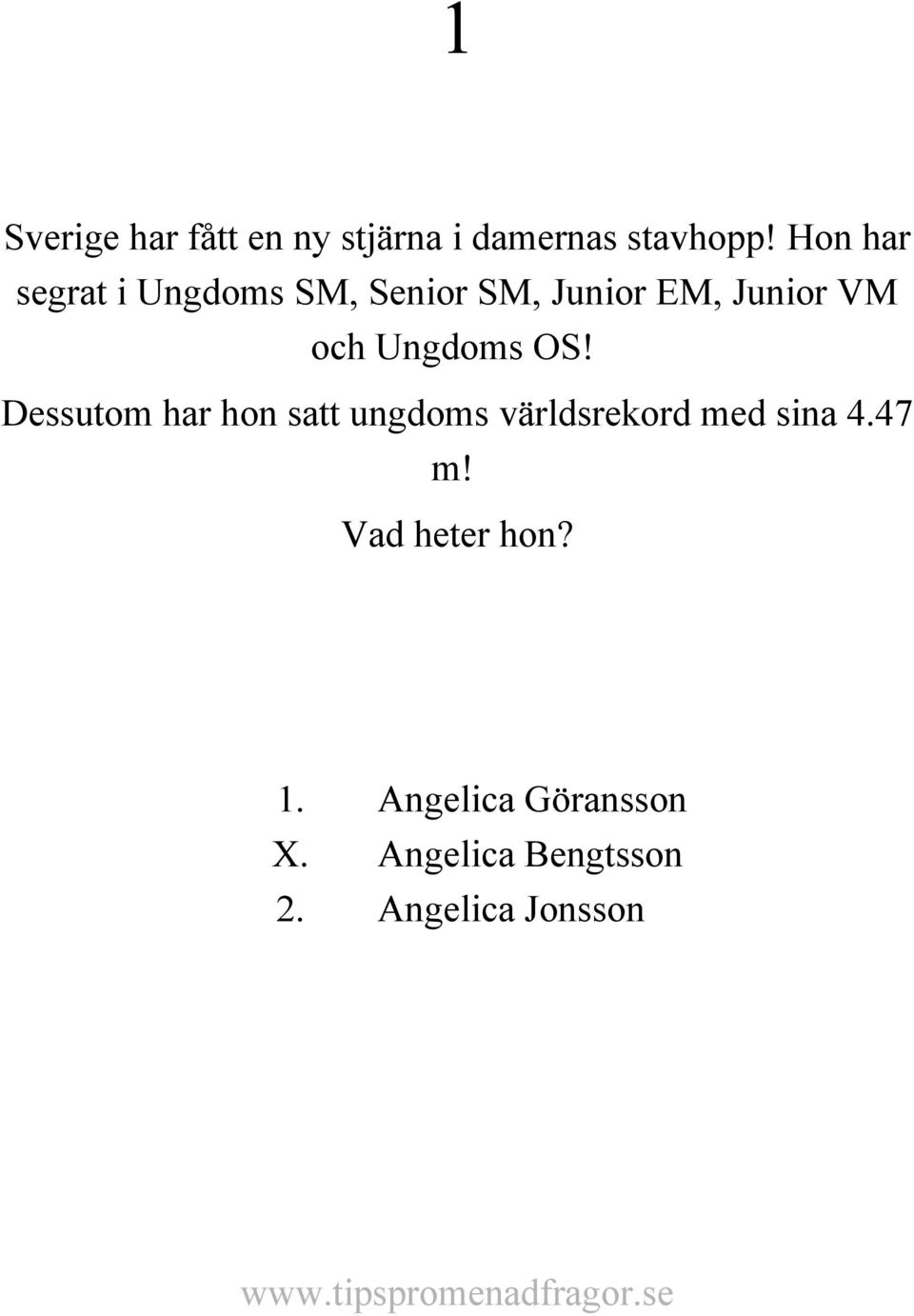 Ungdoms OS! Dessutom har hon satt ungdoms världsrekord med sina 4.