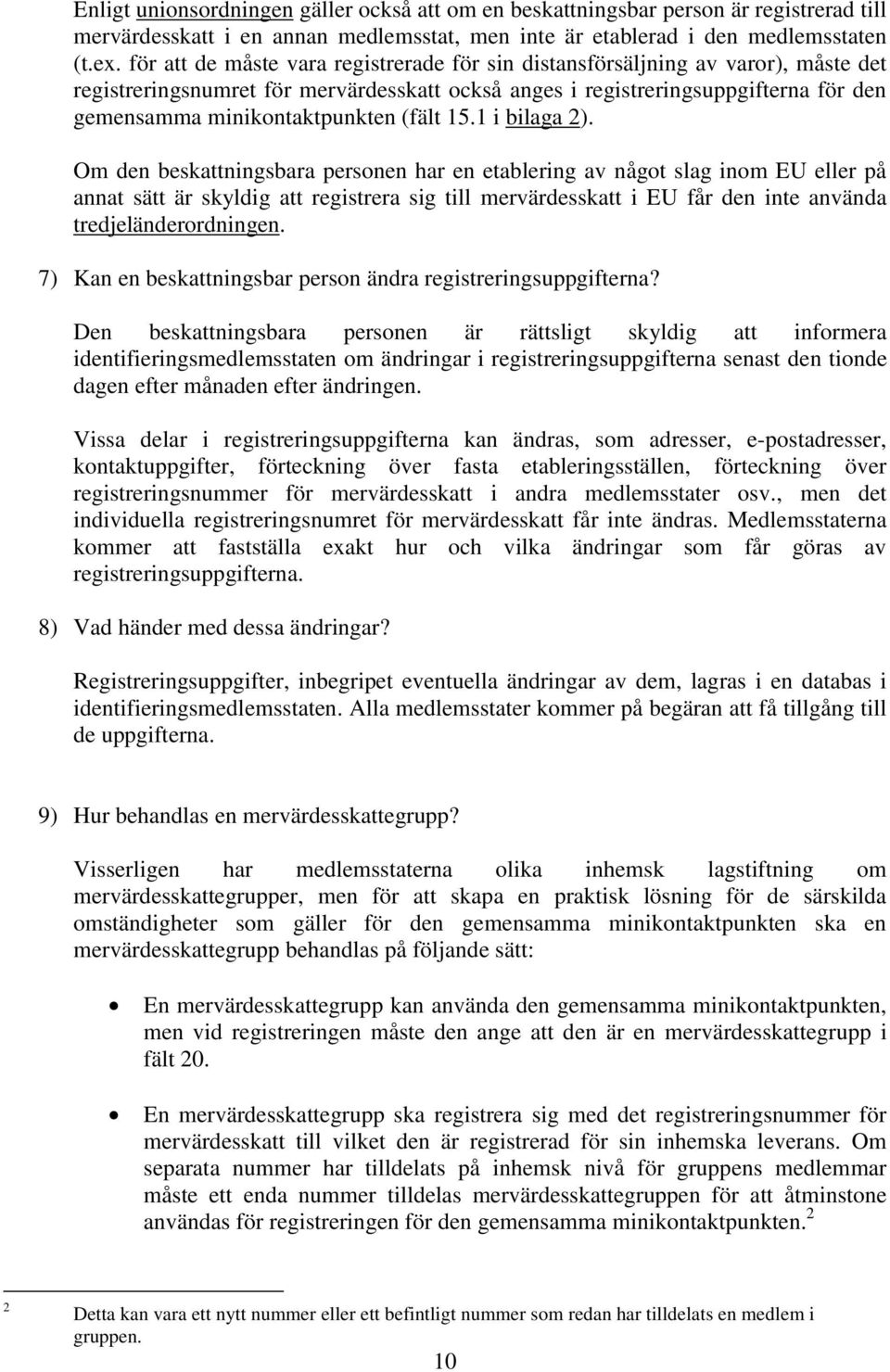 (fält 15.1 i bilaga 2).