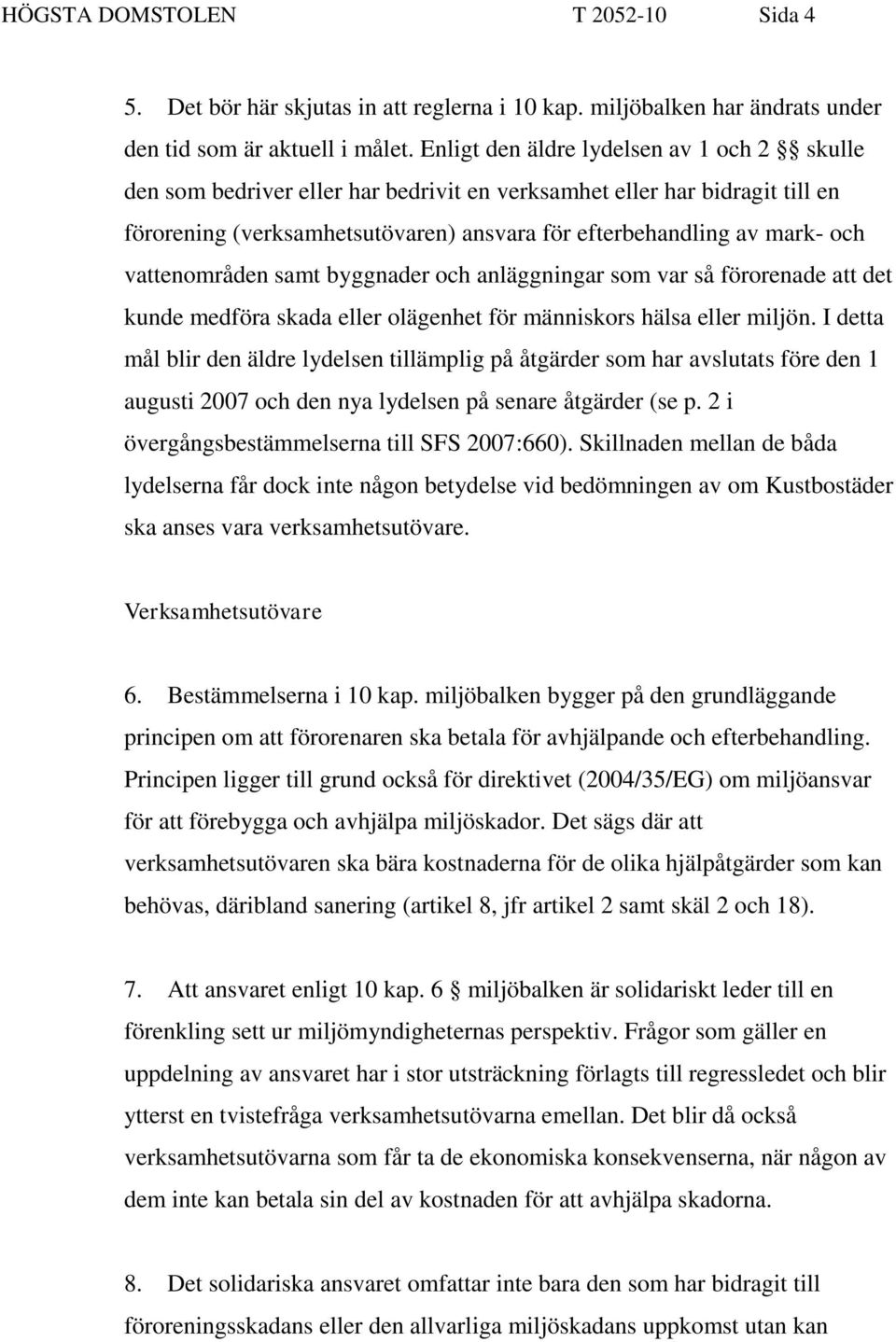 vattenområden samt byggnader och anläggningar som var så förorenade att det kunde medföra skada eller olägenhet för människors hälsa eller miljön.