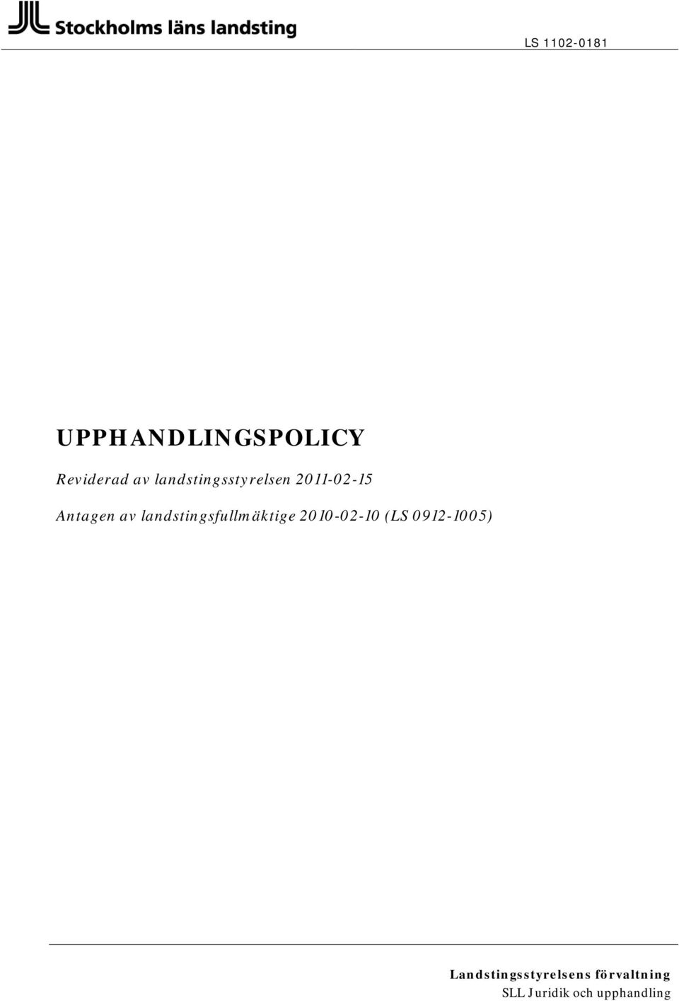 landstingsfullmäktige 2010-02-10 (LS 0912-1005)