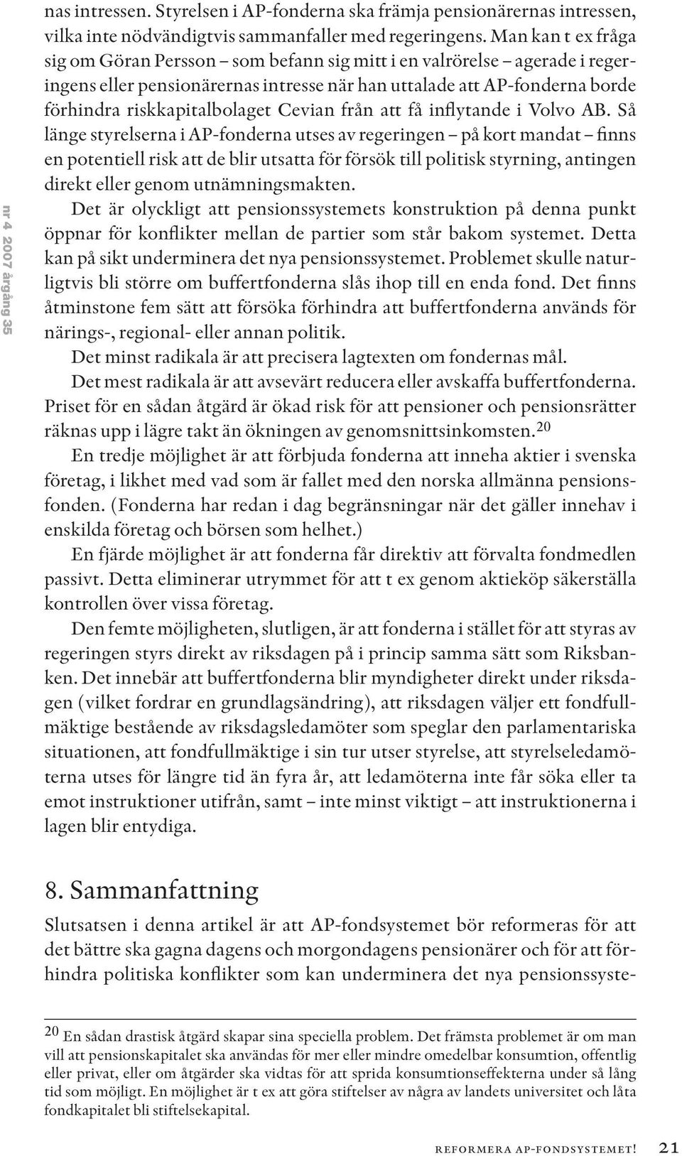 Cevian från att få inflytande i Volvo AB.