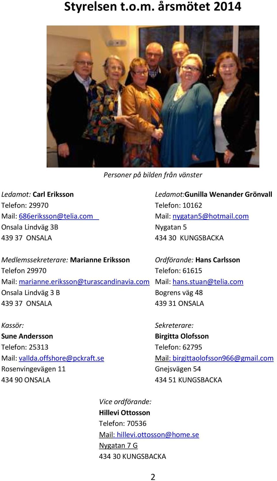 eriksson@turascandinavia.com Mail: hans.stuan@telia.