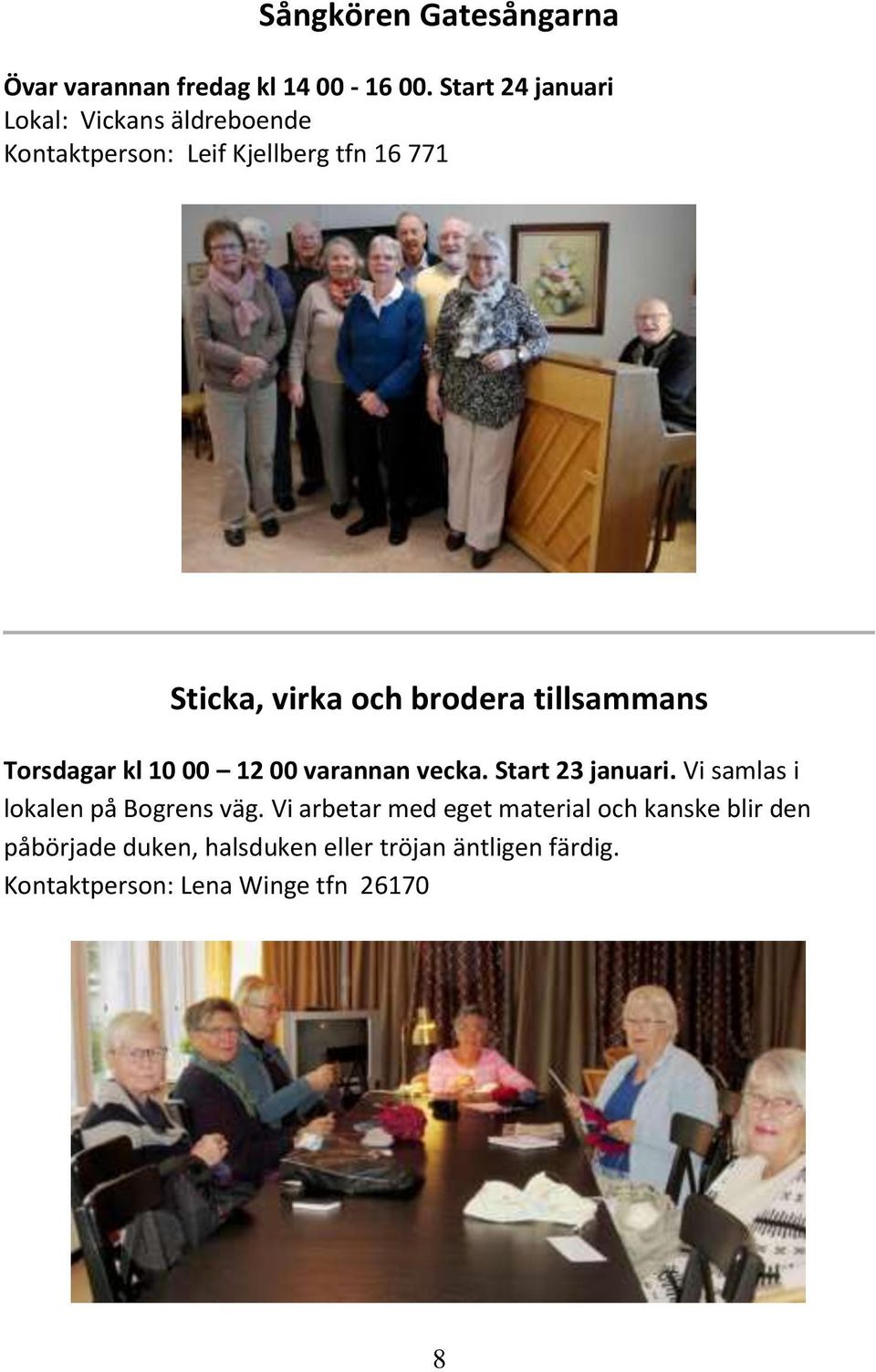 brodera tillsammans Torsdagar kl 10 00 12 00 varannan vecka. Start 23 januari.