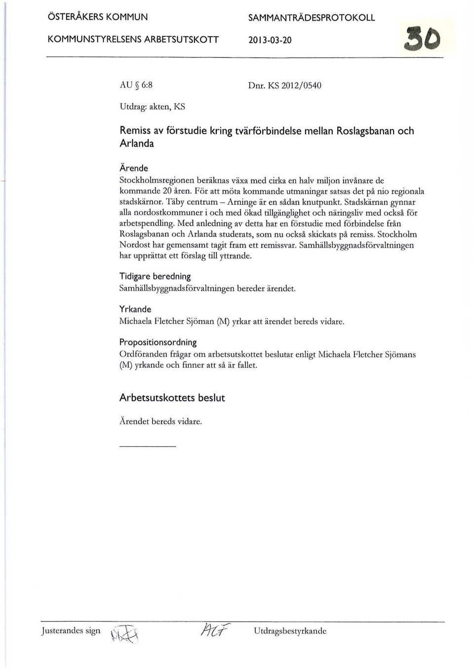 För att möta kommande utmaningar satsas det på nio regionala stadskärnor. Täby centrum - Arninge är en sådan knutpunkt.