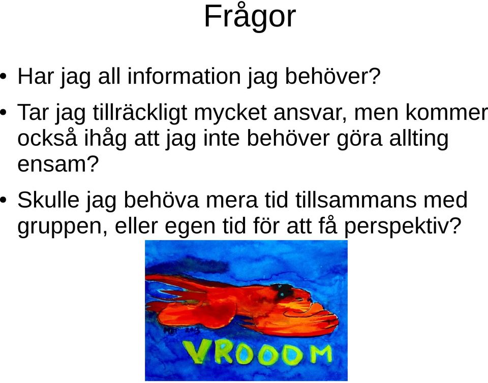 att jag inte behöver göra allting ensam?