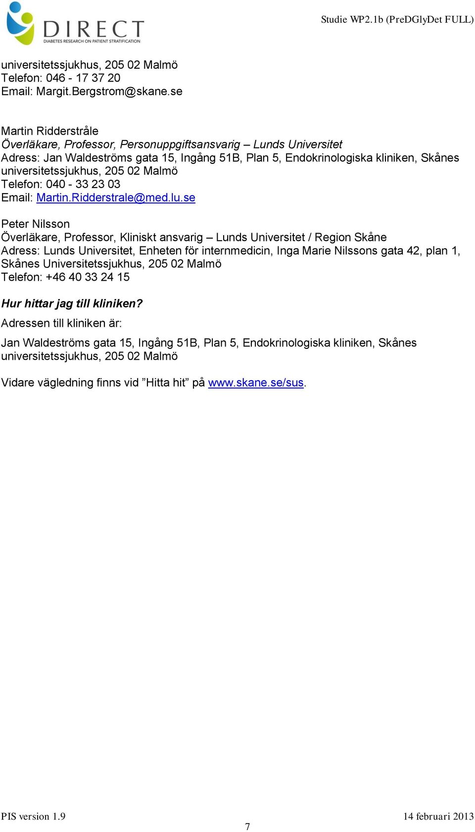 02 Malmö Telefon: 040-33 23 03 Email: Martin.Ridderstrale@med.lu.