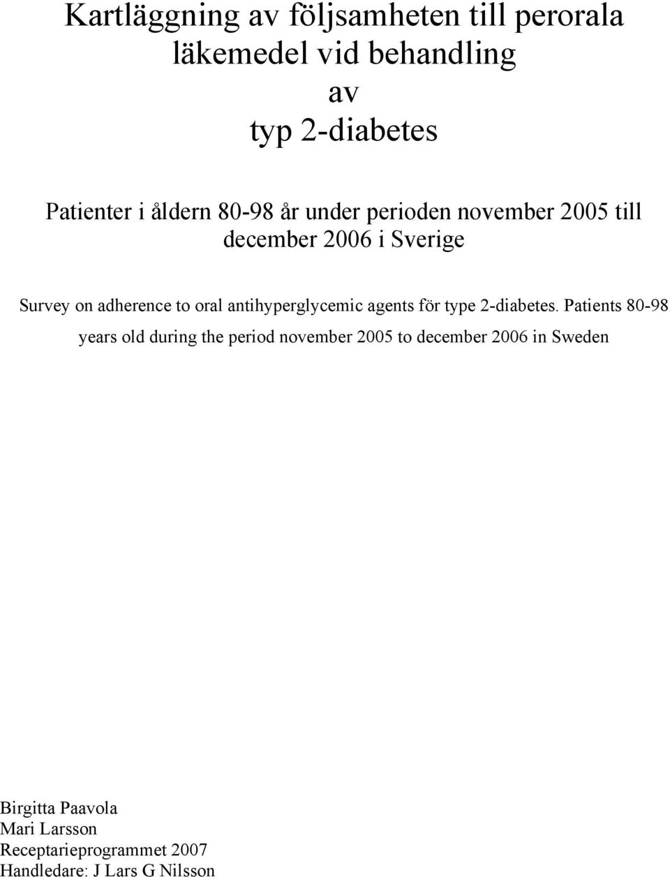 antihyperglycemic agents för type 2-diabetes.