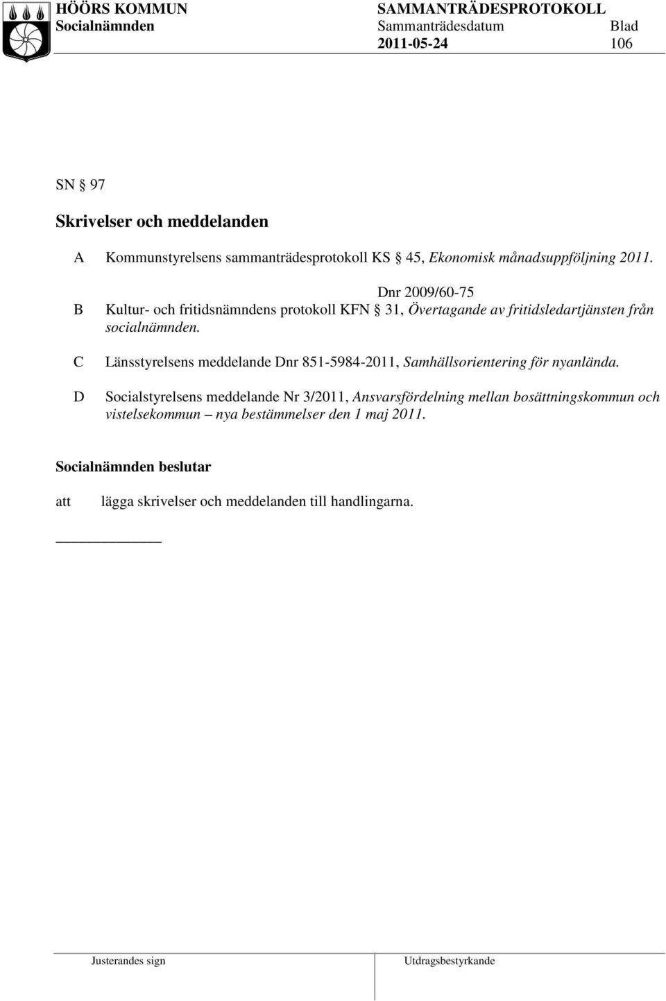 Länsstyrelsens meddelande Dnr 851-5984-2011, Samhällsorientering för nyanlända.