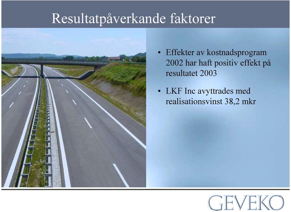 positiv effekt på resultatet 2003 LKF