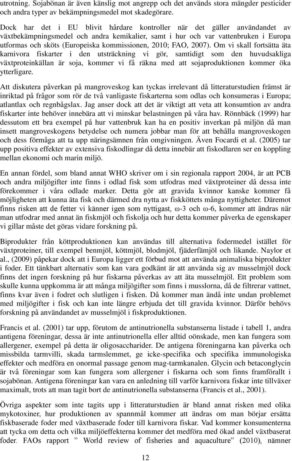 kommissionen, 2010; FAO, 2007).