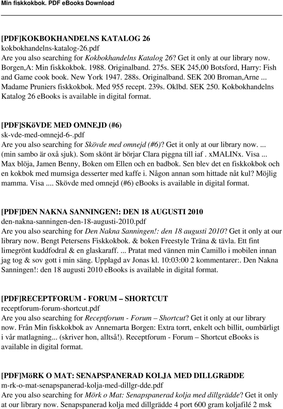 Kokbokhandelns Katalog 26 ebooks is [PDF]SKöVDE MED OMNEJD (#6) sk-vde-med-omnejd-6-.pdf Are you also searching for Skövde med omnejd (#6)? Get it only at our library now.... (min sambo är oxå sjuk).