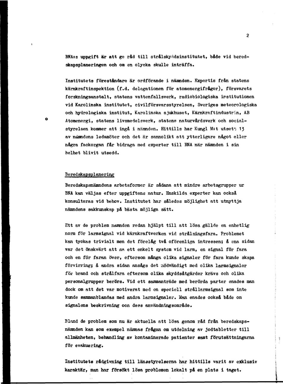 delegatonen för atomenergfrågor), försvarets forsknngsanstalt, statens vattenfallsverk, radobologska nsttutonen vd Karolnska nsttutet, cvlförsvarsstyrelsen, Sverges meteorologska och hydro logska