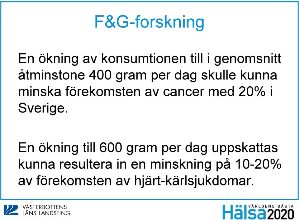 cancer med 20% i Sverige.