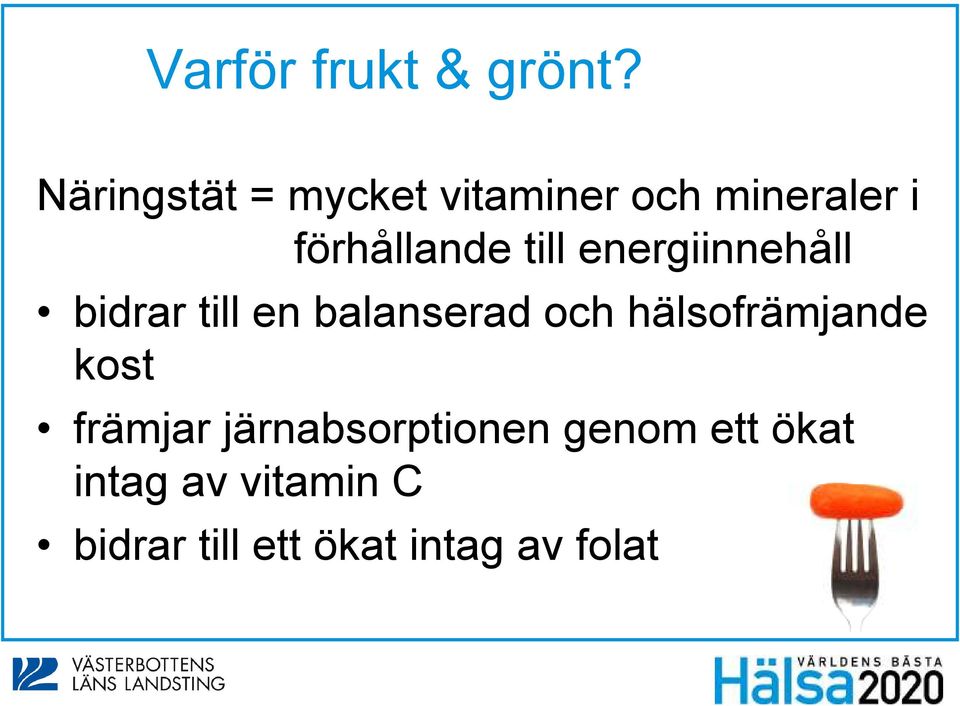 till energiinnehåll bidrar till en balanserad och