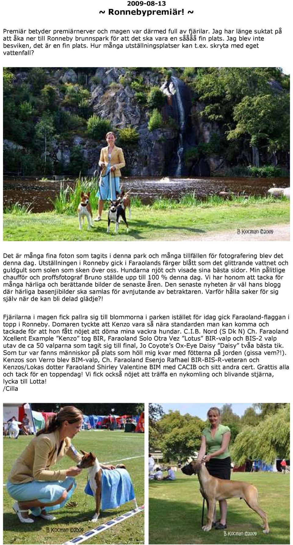 Det är många fina foton som tagits i denna park och många tillfällen för fotografering blev det denna dag.