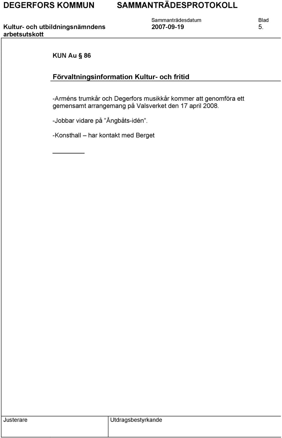 och Degerfors musikkår kommer att genomföra ett gemensamt arrangemang