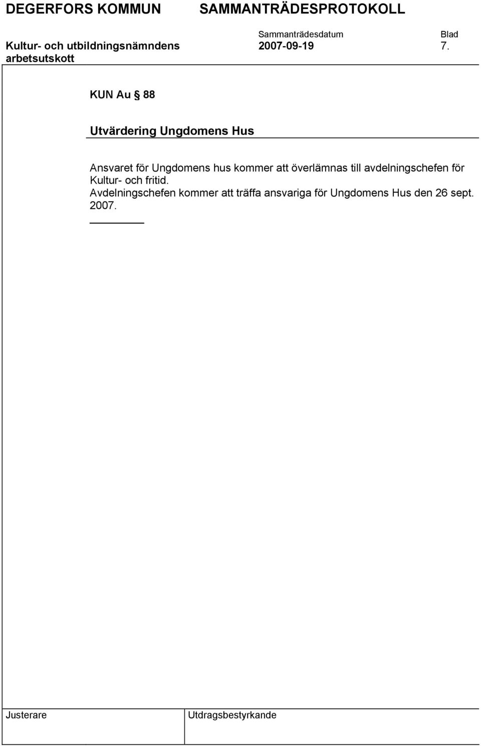 kommer att överlämnas till avdelningschefen för Kultur- och