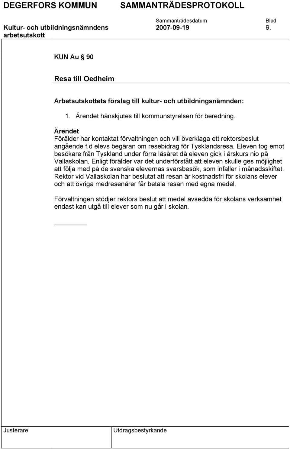 Eleven tog emot besökare från Tyskland under förra läsåret då eleven gick i årskurs nio på Vallaskolan.
