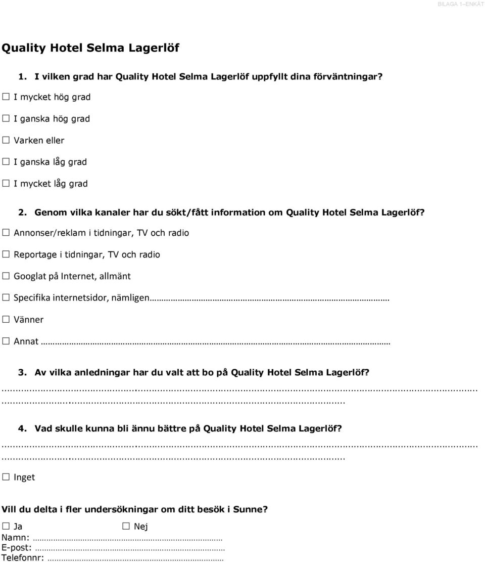 Genom vilka kanaler har du sökt/fått information om Quality Hotel Selma Lagerlöf?