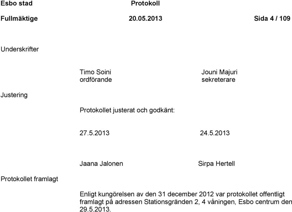 Protokollet justerat och godkänt: 27.5.
