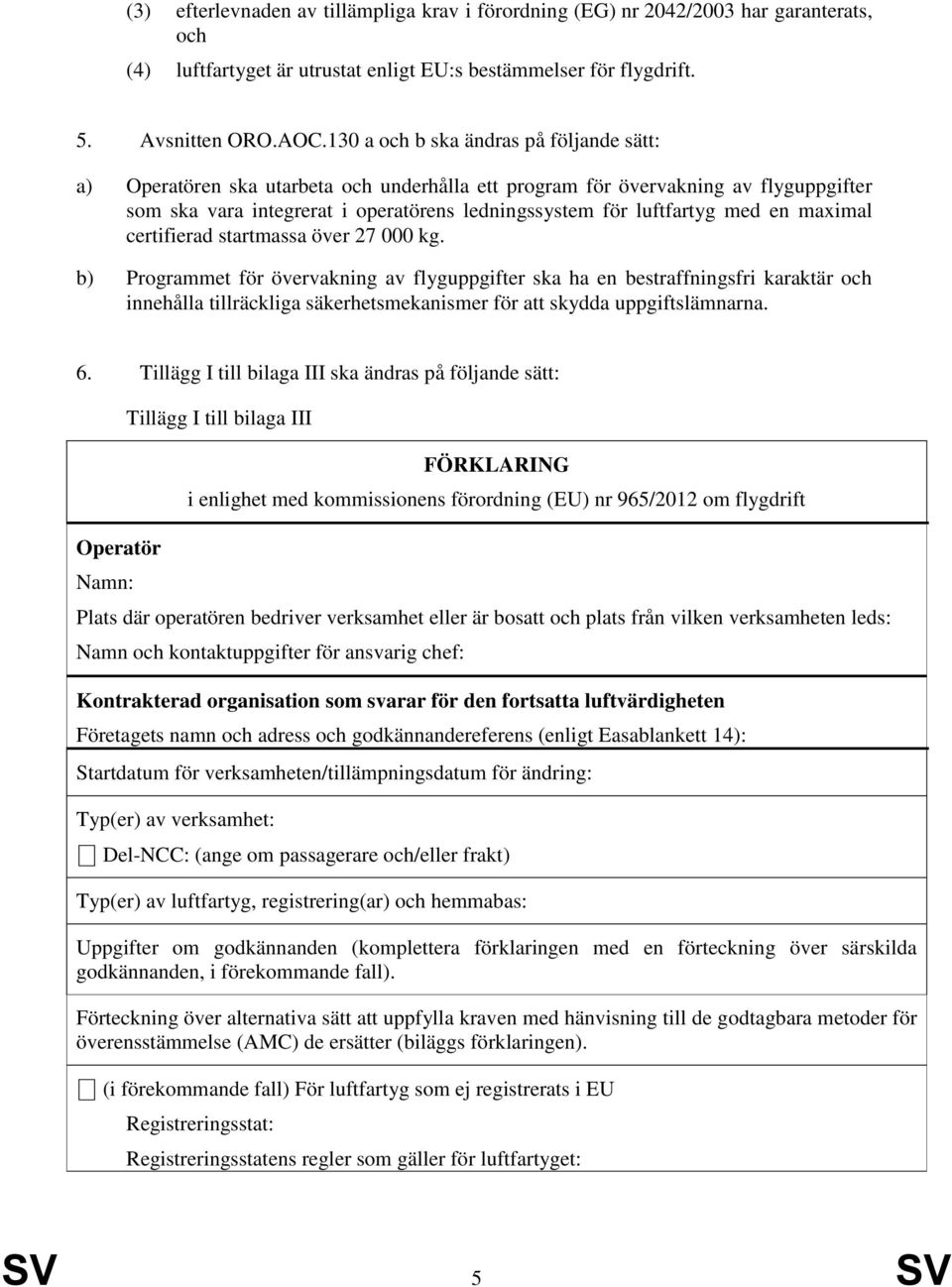 en maximal certifierad startmassa över 27 000 kg.