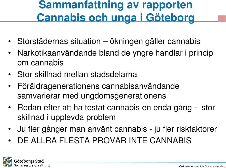 Föräldragenerationens cannabisanvändande samvarierar med ungdomsgenerationens Redan efter att ha testat cannabis