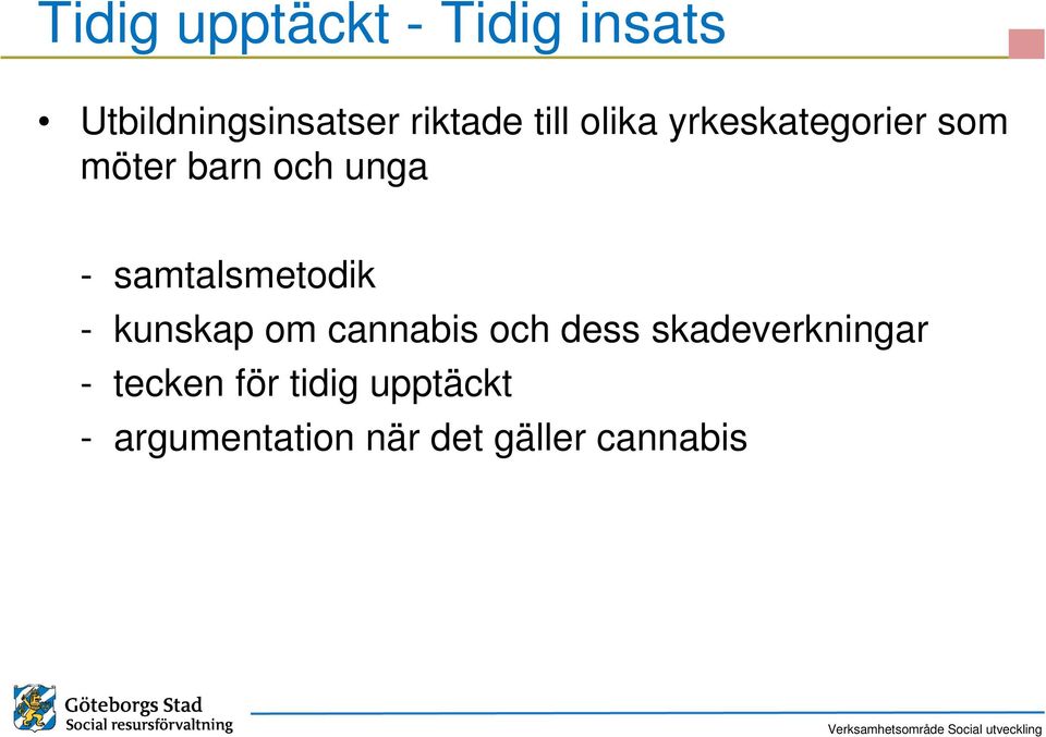 samtalsmetodik - kunskap om cannabis och dess