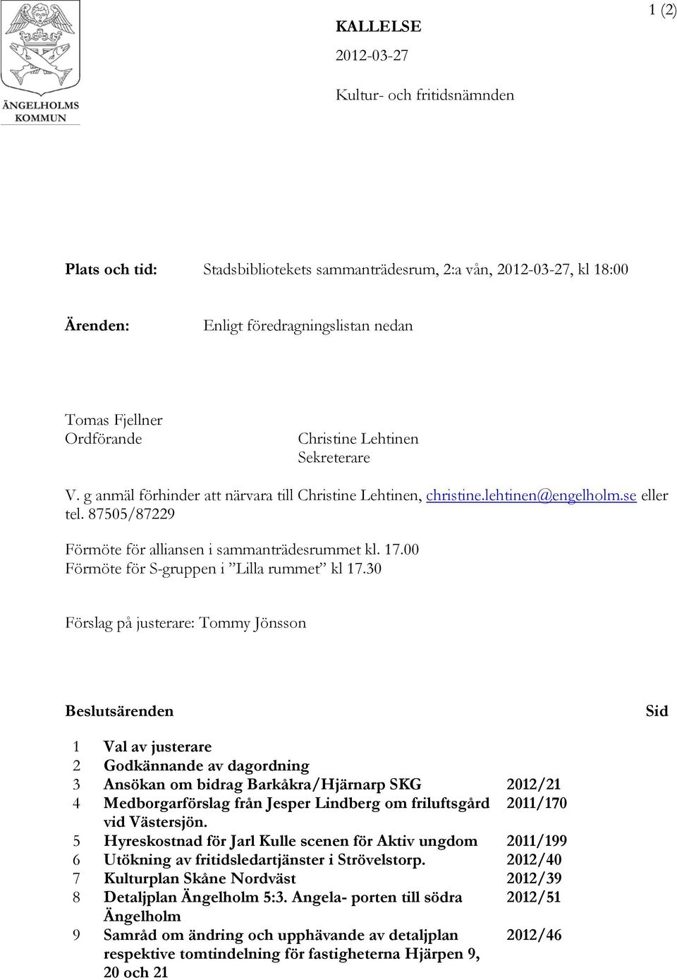 00 Förmöte för S-gruppen i Lilla rummet kl 17.