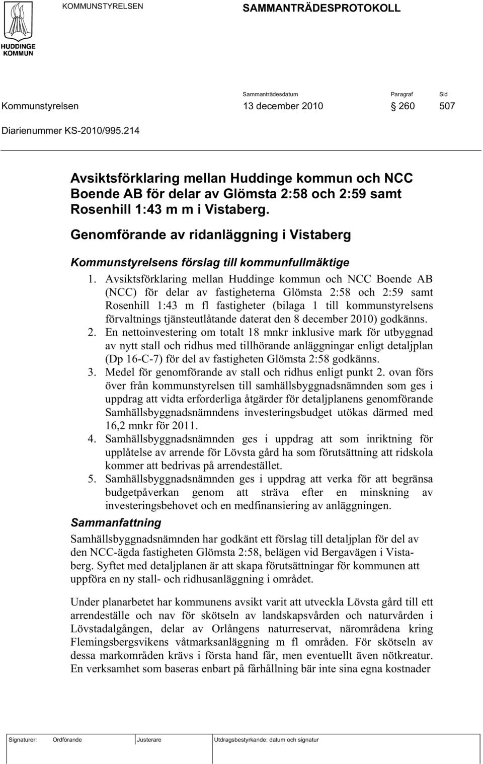 Genomförande av ridanläggning i Vistaberg Kommunstyrelsens förslag till kommunfullmäktige 1.