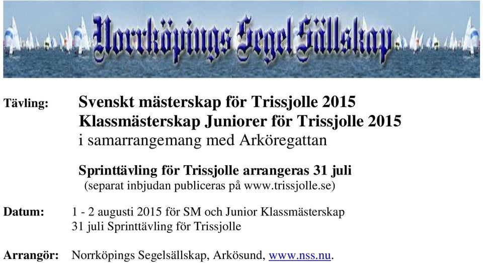 inbjudan publiceras på www.trissjolle.