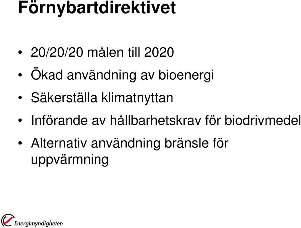 Införande av hållbarhetskrav för biodrivmedel Alt ti